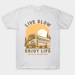 Live Slow Enjoy Life ( Skoolie Bus Life Adventure ) T-Shirt